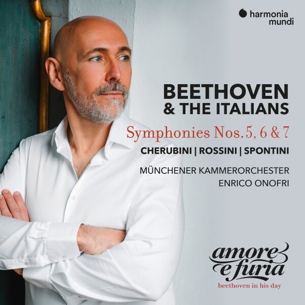 Beethoven & The Italians: Symphonies nos. 5-7 + Cherubini, Rossini, Spontini