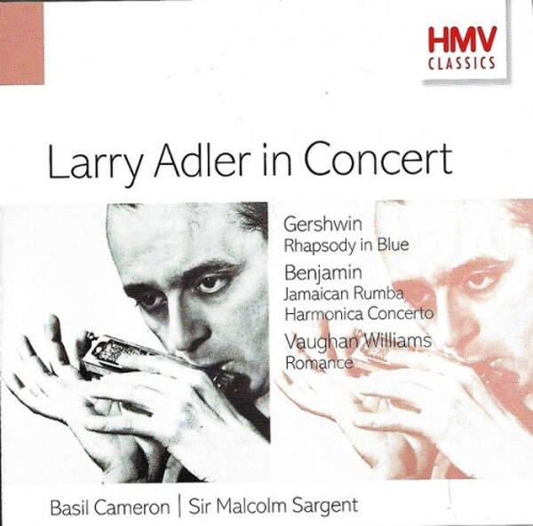 Larry Adler in Concert: Gershwin Rhapsody in Blue, Benjamin Jamaican Rumba & Harmonica Concerto, Vaughan Williams Romance