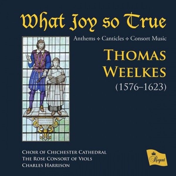 Weelkes - What Joy so True: Anthems, Canticles & Consort Music (USED)