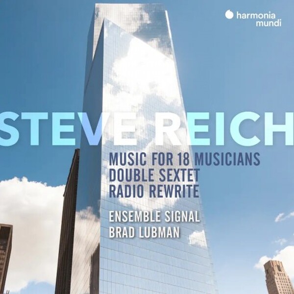 Reich: Music for 18 Musicians, Double Sextet, Radio Rewrite