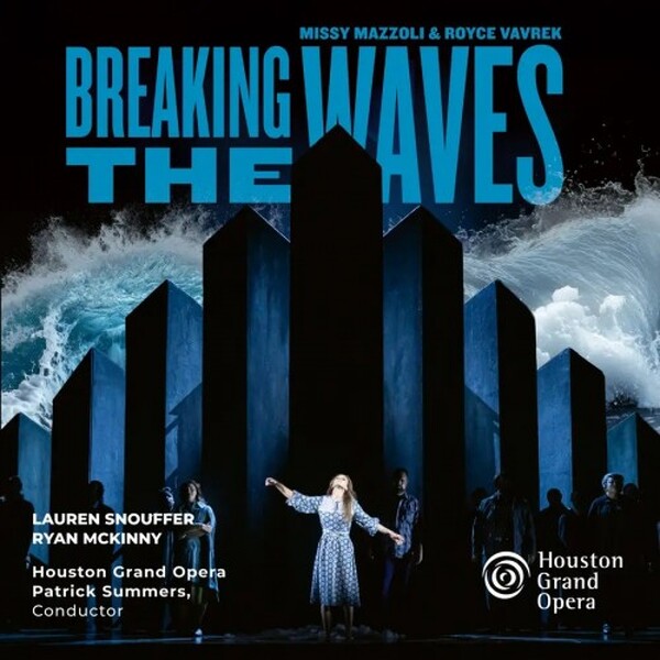 Mazzoli: Breaking the Waves | Houston Grand Opera HGO0003