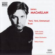 Macmillan - Veni Veni Emmanuel, Tryst | Naxos 8554167