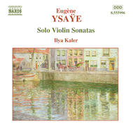 Ysaye - Solo Violin Sonatas, Op. 27 | Naxos 8555996