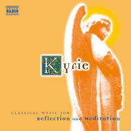 Kyrie - Classical music for Reflection and Meditation | Naxos 8556707