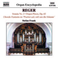 Reger - Organ Sonata No. 2, Organ Pieces, Op. 65, Chorale Fantasia No. 2, Op. 52 | Naxos 8557186