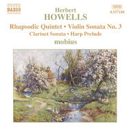 Howells - Rhapsodic Quintet, Violin Sonata No. 3 | Naxos 8557188