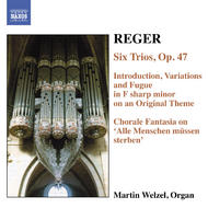 Reger - 6 Trios, Op. 47 / Introduction, Variations and Fugue, Op. 73