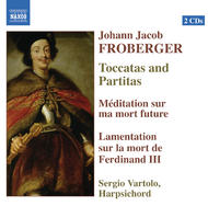 Froberger - Toccatas & Partitas, Meditation, Lamentation on the Death of Ferdinand III | Naxos 855747273