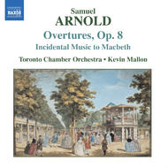 Arnold - 6 Overtures, Op. 8, Macbeth [Incidental Music] | Naxos 8557484