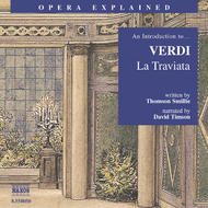 Opera Explained - Verdi - La Traviata (Smillie) | Naxos 8558050