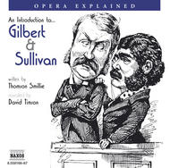 Opera Explained - Gilbert And Sullivan (Smillie)