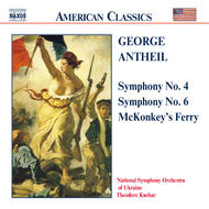 Antheil - Symphonies Nos. 4 and 6 / McKonkeys Ferry | Naxos - American Classics 8559033