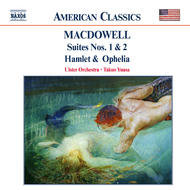 Macdowell - Suites Nos. 1 and 2 / Hamlet and Ophelia | Naxos - American Classics 8559075
