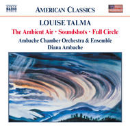 Talma - Ambient Air, Soundshots, Full Circle | Naxos - American Classics 8559236
