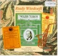 Rudy Wiedoeft: �Kreisler of the Saxophone� (Famous Solos from the 20s)