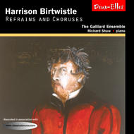 Harrison Birtwistle - Refrains & Choruses | Deux Elles DXL1019