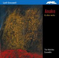 Lyell Cresswell - Anake | NMC Recordings NMCD077