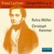 Lachner - Sngerfahrt op. 33 und andere Lieder nach Gedichten von Heinrich Heine