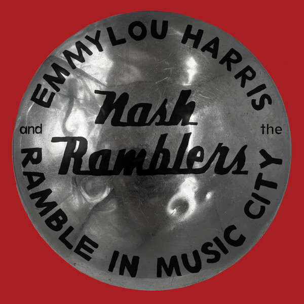 Ramble in Music City: The Lost Concert - Emmylou Harris & The Nash Ramblers