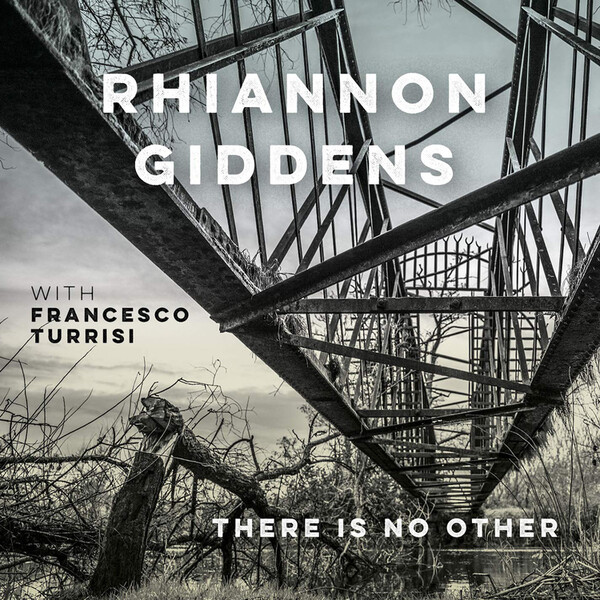 There Is No Other: With Francesco Turrisi - Rhiannon Giddens
