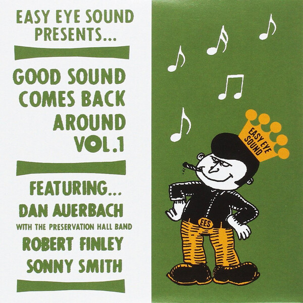 Good Sound Comes Back Around - Volume 1 - Dan Auerbach/Sonny Smith/Robert Finley