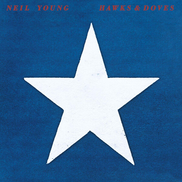 Hawks and Doves - Neil Young | Reprise 0075990229717