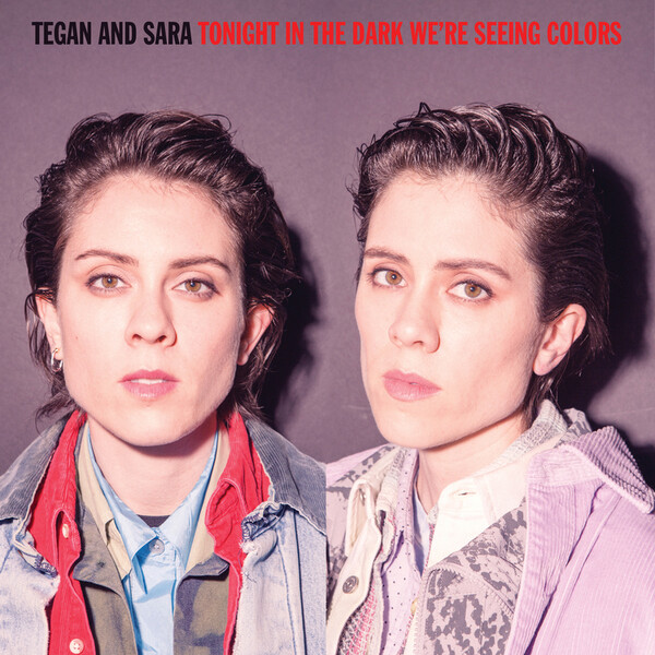 Tonight in the Dark We're Seeing Colors (RSD 2020) - Tegan and Sara | Warner 0093624895060