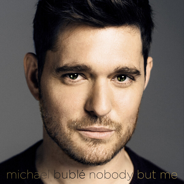 Nobody But Me - Michael Bublé | Reprise 0093624917670
