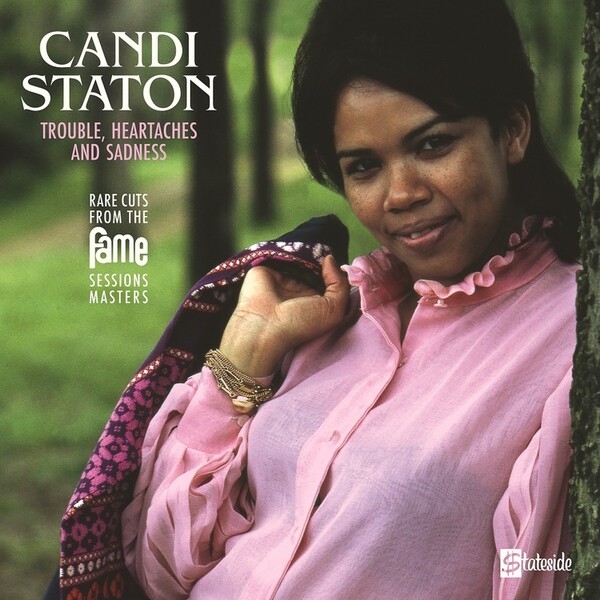 Trouble, Heartaches and Sadness: Rare Cuts from the Fame Sessions Masters (RSD 2021) - Candi Staton | PLG 0190295309855