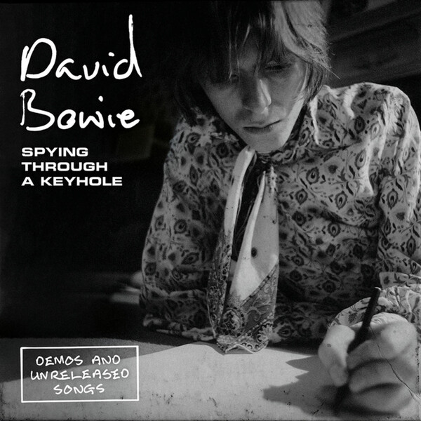 Spying Through a Keyhole: Demos and Unreleased Songs - David Bowie