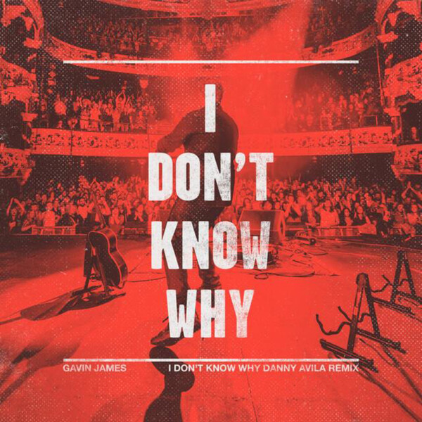 I Don't Know Why - Gavin James