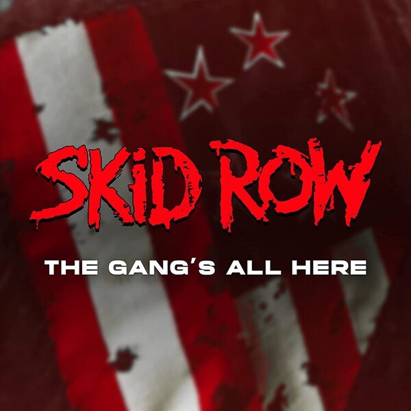 The Gang's All Here - Skid Row