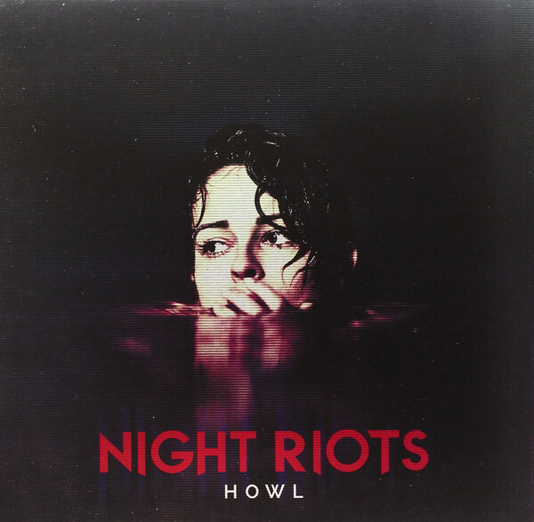Howl - Night Riots