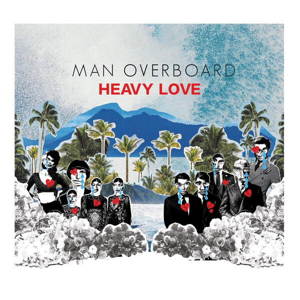 Heavy Love - Man Overboard