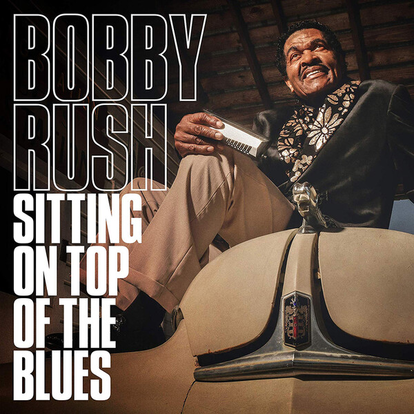 Sitting On Top of the Blues - Bobby Rush