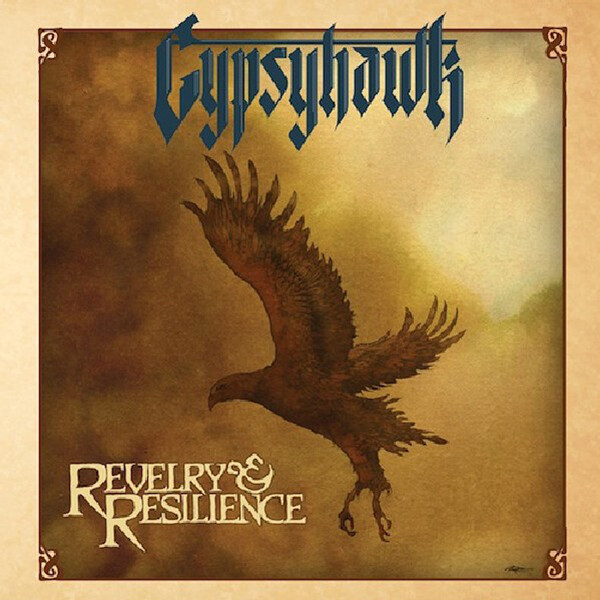 Revelry & Resilience - Gypsyhawk | Metal Blade Records 151141