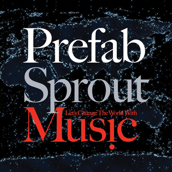 Let's Change the World With Music - Prefab Sprout