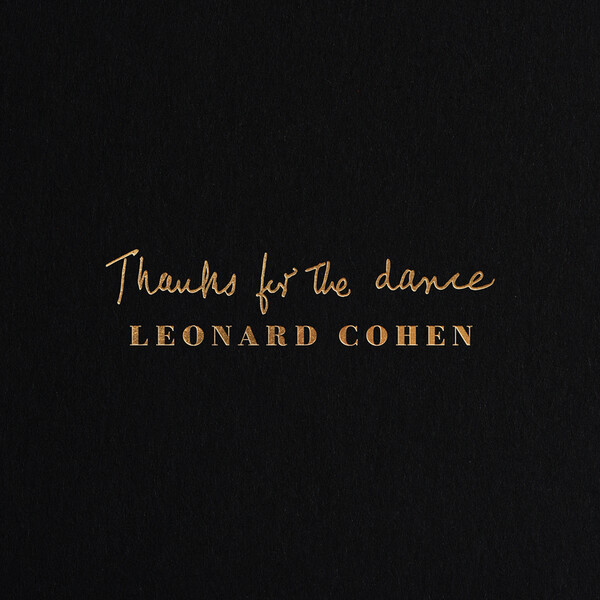 Thanks for the Dance - Leonard Cohen | Columbia 19075978661