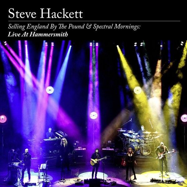 Selling England By the Pound & Spectral Mornings: Live at Hammersmith - Steve Hackett
