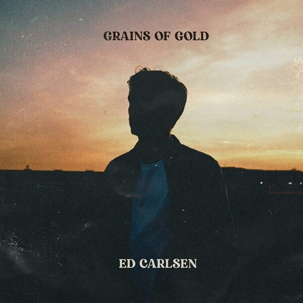 Ed Carlsen: Grains of Gold - Ed Carlsen