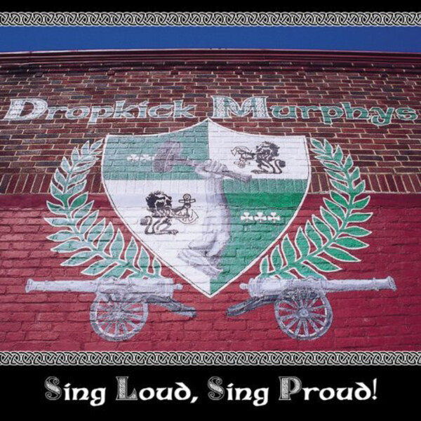 Sing Loud, Sing Proud! - Dropkick Murphys