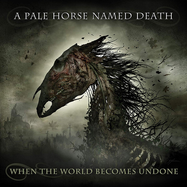 When the World Becomes Undone - A Pale Horse Named Death