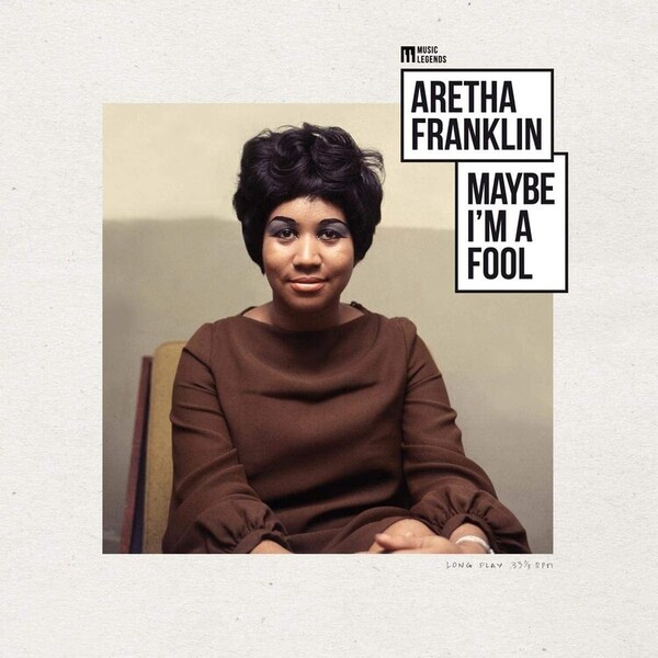 Maybe I'm a Fool - Aretha Franklin