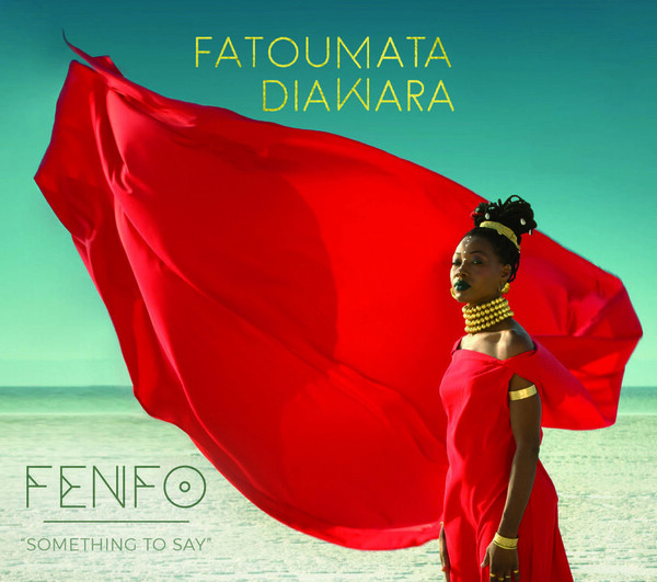 Fenfo: Something to Say - Fatoumata Diawara