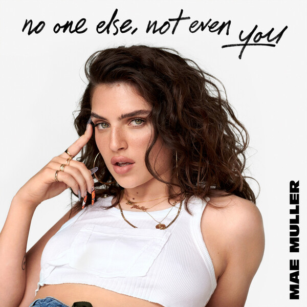 No One Else, Not Even You - Mae Muller