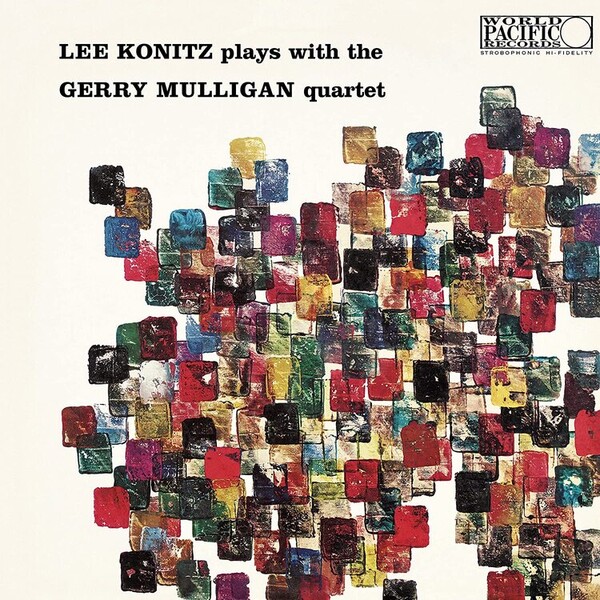 Lee Konitz Plays With the Gerry Mulligan Quartet - Lee Konitz & The Gerry Mulligan Quartet