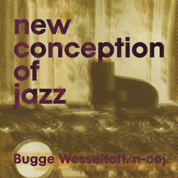New Conception of Jazz - Bugge Wesseltoft