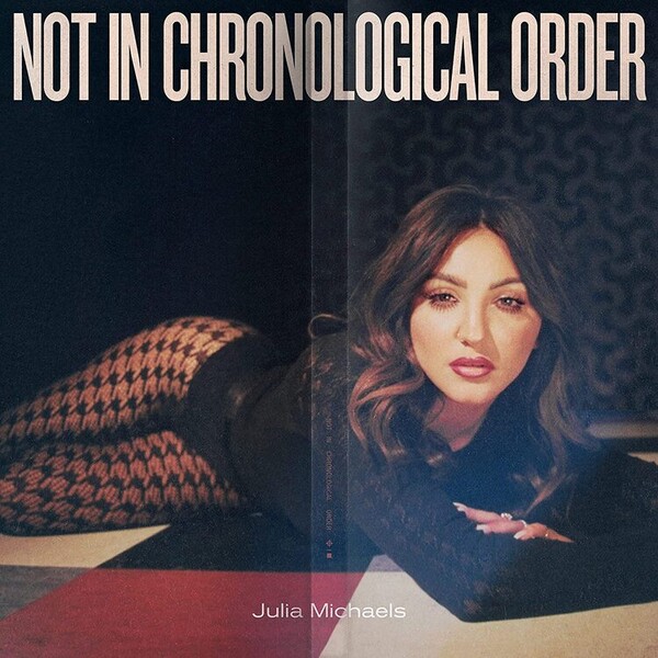 Not in Chronological Order - Julia Michaels | Polydor 3821771