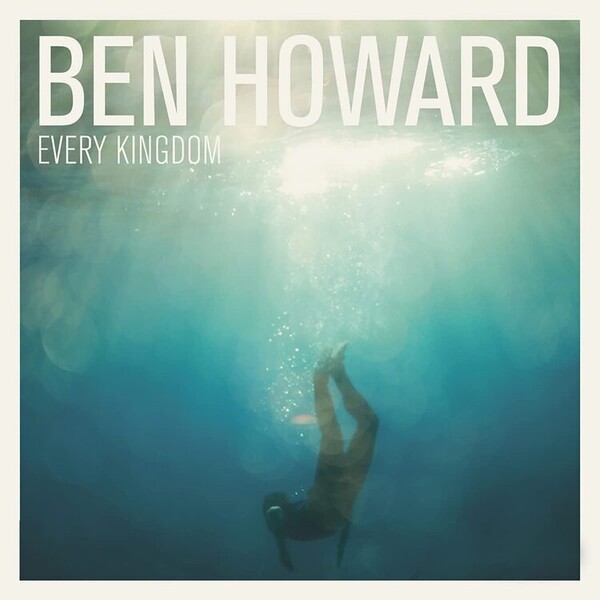 Every Kingdom - Ben Howard | Island 3851772