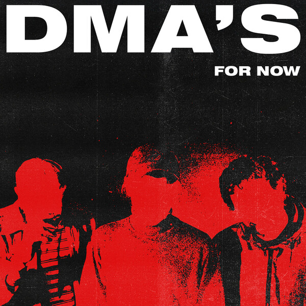 For Now - DMA'S